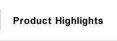 Product Highlights