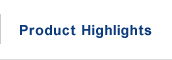 Product Highlights
